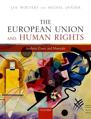 Európska únia a ľudské práva: Vydanie publikácie: Európska únia a ľudské práva: analýzy, prípady a materiály - The European Union and Human Rights: Analysis, Cases, and Materials