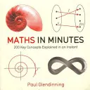 Matematika za pár minút - 200 kľúčových pojmov vysvetlených v okamihu - Maths in Minutes - 200 Key Concepts Explained In An Instant
