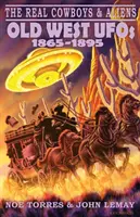 Skutoční kovboji a mimozemšťania: UFO na Starom západe (1865-1895) - The Real Cowboys & Aliens: Old West UFOs (1865-1895)