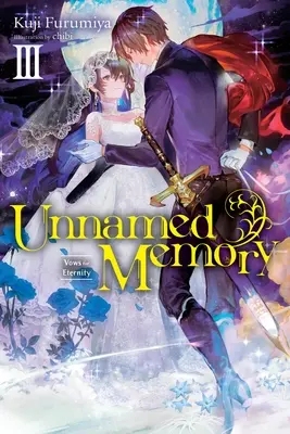 Unnamed Memory, Vol. 3 (Light Novel) (Nemenovaná pamäť, zv. 3): Sľuby pre večnosť - Unnamed Memory, Vol. 3 (Light Novel): Vows for Eternity