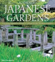 Autentické japonské záhrady: Japonský dizajn a detaily v západnej záhrade - Authentic Japanese Gardens: Creating Japanese Design and Detail in the Western Garden