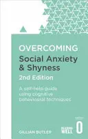 Prekonávanie sociálnej úzkosti a plachosti, 2. vydanie: Svojpomocná príručka s využitím kognitívno-behaviorálnych techník, 2. vydanie - Overcoming Social Anxiety and Shyness, 2nd Edition: A Self-Help Guide Using Cognitive Behavioural Techniques
