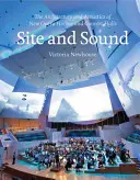 Miesto a zvuk - architektúra a akustika nových operných domov a koncertných sál - Site and Sound - The Architecture and Acoustics of New Opera Houses and Concert Halls