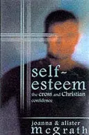 Sebaúcta - Kríž a kresťanská sebadôvera - Self-esteem - The Cross And Christian Confidence