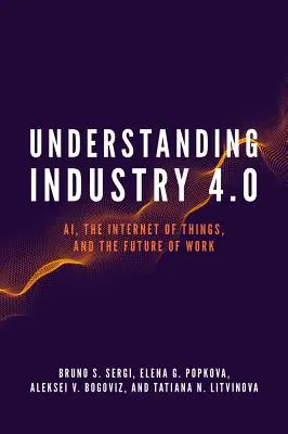 Pochopenie priemyslu 4.0: Ai, internet vecí a budúcnosť práce - Understanding Industry 4.0: Ai, the Internet of Things, and the Future of Work