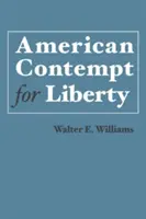 Americké pohŕdanie slobodou - American Contempt for Liberty