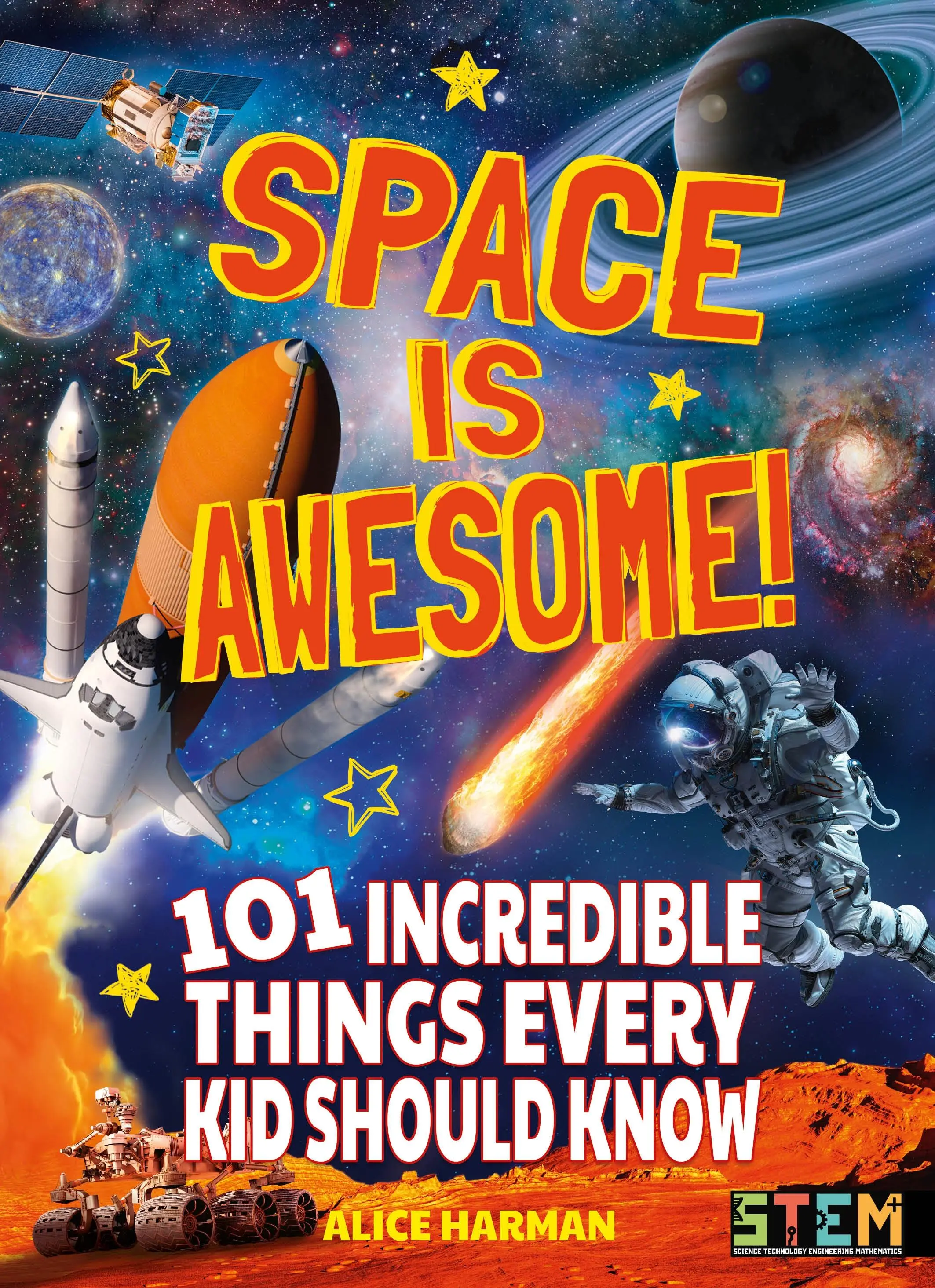 Vesmír je úžasný! - 101 neuveriteľných vecí, ktoré by malo vedieť každé dieťa - Space Is Awesome! - 101 Incredible Things Every Kid Should Know