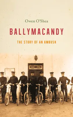 Ballymacandy: Príbeh prepadnutia v Kerry - Ballymacandy: The Story of a Kerry Ambush