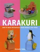 Karakuri: Ako vytvoriť mechanické papierové modely, ktoré sa hýbu - Karakuri: How to Make Mechanical Paper Models That Move