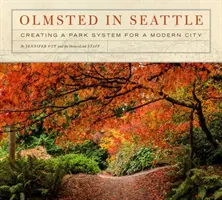 Olmsted v Seattli: Vytvorenie systému parkov pre moderné mesto - Olmsted in Seattle: Creating a Park System for a Modern City