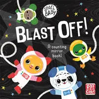 Vesmírne dieťa: Stiahnite si ju! - Počítacia zrkadlová kniha s dotykovým ovládaním! - Space Baby: Blast Off! - A counting touch-and-feel mirror board book!