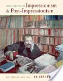 Kritické čítanie o impresionizme a postimpresionizme: Antológia - Critical Readings in Impressionism and Post-Impressionism: An Anthology
