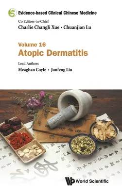 Klinická čínska medicína založená na dôkazoch - zväzok 16: Atopická dermatitída - Evidence-Based Clinical Chinese Medicine - Volume 16: Atopic Dermatitis