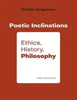 Poetické sklony: Etika, história, filozofia - Poetic Inclination: Ethics, History, Philosophy