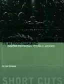 Filmový program: Kurátorstvo pre kiná, festivaly a archívy - Film Programming: Curating for Cinemas, Festivals, Archives