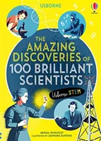 Úžasné objavy 100 geniálnych vedcov - Amazing Discoveries of 100 Brilliant Scientists