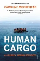 Ľudský náklad - Cesta medzi utečencami - Human Cargo - A Journey among Refugees
