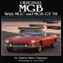 Originál MGB: Sprievodca reštaurátora pre všetky modely Roadster a GT 1962 - 1980 - Original MGB: The Restorer's Guide to All Roadster and GT Models 1962-80