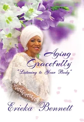 Starnutie s pôvabom: Počúvanie svojho tela - Aging Gracefully: Listening to Your Body