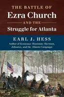 Bitka pri Ezra Church a boj o Atlantu - The Battle of Ezra Church and the Struggle for Atlanta