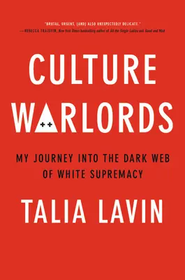 Vládcovia kultúry: Moja cesta do temnej siete nadradenosti bielej rasy - Culture Warlords: My Journey Into the Dark Web of White Supremacy
