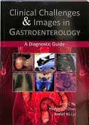 Klinické výzvy a obrazy v gastroenterológii: Diagnostická príručka - Clinical Challenges & Images in Gastroenterology: A Diagnostic Guide