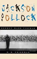 Jackson Pollock: Zviditeľnená energia - Jackson Pollock: Energy Made Visible