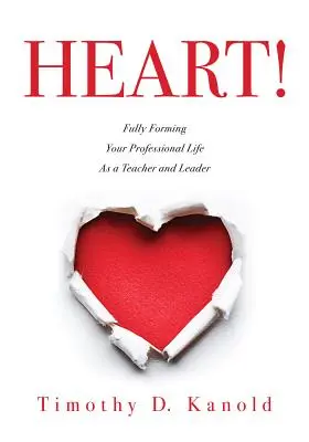Srdce! Naplno formovať svoj profesionálny život ako učiteľ a líder - Heart!: Fully Forming Your Professional Life as a Teacher and Leader