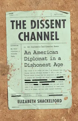 The Dissent Channel: Americká diplomacia v nečestnej dobe - The Dissent Channel: American Diplomacy in a Dishonest Age