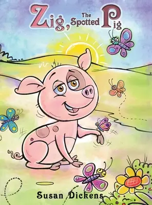 Zig, škvrnité prasa - Zig, the Spotted Pig