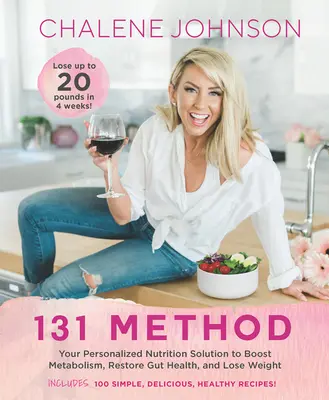 131 Metóda: 131: Vaše personalizované výživové riešenie na zvýšenie metabolizmu, obnovenie zdravia čriev a zníženie hmotnosti - 131 Method: Your Personalized Nutrition Solution to Boost Metabolism, Restore Gut Health, and Lose Weight