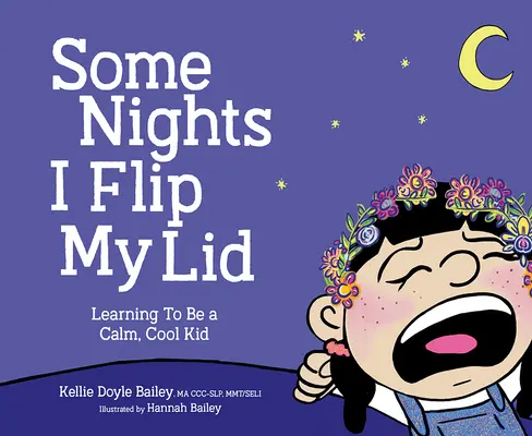 Niekedy v noci prevraciam viečka: Učím sa byť pokojným, pohodovým dieťaťom - Some Nights I Flip My Lid: Learning to Be a Calm, Cool Kid