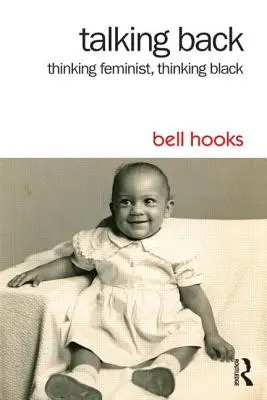 Hovoriť späť: Myslieť feministicky, myslieť čierne - Talking Back: Thinking Feminist, Thinking Black