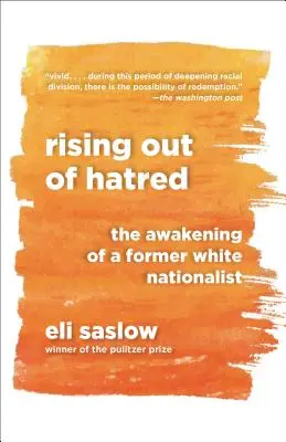 Povstanie z nenávisti: Prebudenie bývalého bieleho nacionalistu - Rising Out of Hatred: The Awakening of a Former White Nationalist