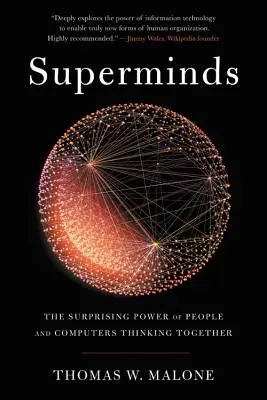 Supermyšlienky: Prekvapujúca sila spoločného myslenia ľudí a počítačov - Superminds: The Surprising Power of People and Computers Thinking Together