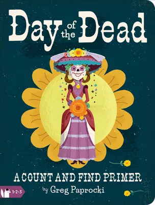 Deň mŕtvych: Počítanie a hľadanie - Day of the Dead: A Count and Find Primer