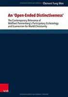 An „Open-Ended Distinctiveness“: The Contemporary Relevance of Wolfhart Pannenberg's Participatory Ecclesiology and Ecumenism for World Christianity (Rozlišovanie s otvoreným koncom: súčasný význam participatívnej ekleziológie a ekumenizmu Wolfharta Pannenberga pre svetové kresťanstvo) - An 'Open-Ended Distinctiveness': The Contemporary Relevance of Wolfhart Pannenberg's Participatory Ecclesiology and Ecumenism for World Christianity