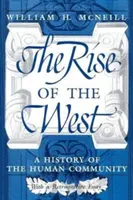 Vzostup Západu: Dejiny ľudského spoločenstva - The Rise of the West: A History of the Human Community
