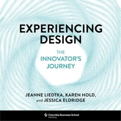 Zážitkový dizajn: Cesta inovátora - Experiencing Design: The Innovator's Journey