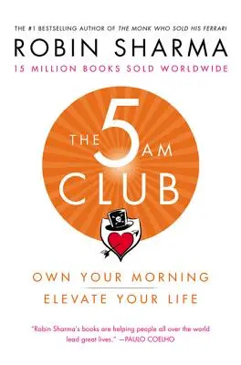 Klub 5 am: Knižka 5 5: Vlastné ráno. Pozdvihnite svoj život. - The 5 Am Club: Own Your Morning. Elevate Your Life.