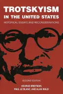Trockizmus v Spojených štátoch: Historické eseje a prehodnotenia - Trotskyism in the United States: Historical Essays and Reconsiderations