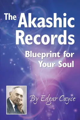 Akášické záznamy: Akášové záznamy: Plán pre vašu dušu - The Akashic Records: Blueprint for Your Soul
