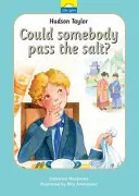 Hudson Taylor: Môže niekto podať soľ? - Hudson Taylor: Can Somebody Pass the Salt?