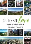 Mestá lásky: Plán na udržanie budúcich miest - Cities of Love: Roadmap for Sustaining Future Cities