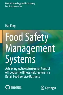 Systémy riadenia bezpečnosti potravín: Dosiahnutie aktívnej manažérskej kontroly rizikových faktorov ochorení z potravín v maloobchode s potravinami - Food Safety Management Systems: Achieving Active Managerial Control of Foodborne Illness Risk Factors in a Retail Food Service Business