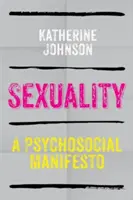 Sexualita: A Psychosocial Manifesto (Psychosociálny manifest) - Sexuality: A Psychosocial Manifesto