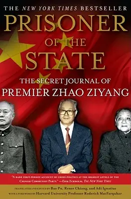 Väzeň štátu: The Secret Journal of Zhao Ziyang - Prisoner of the State: The Secret Journal of Zhao Ziyang
