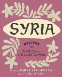 Sýria: Recepty pre milovníkov olivového oleja a octu - Syria: Recipes for Olive Oil and Vinegar Lovers