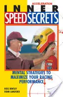 Vnútorné tajomstvá rýchlosti: Mentálne stratégie na maximalizáciu vášho pretekárskeho výkonu - Inner Speed Secrets: Mental Strategies to Maximize Your Racing Performance