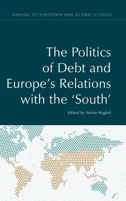 Politika dlhu a vzťahy Európy s „juhom - The Politics of Debt and Europe's Relations with the 'South'